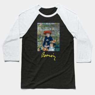 Two Sisters (On the Terrace) by Pierre Renoir Baseball T-Shirt